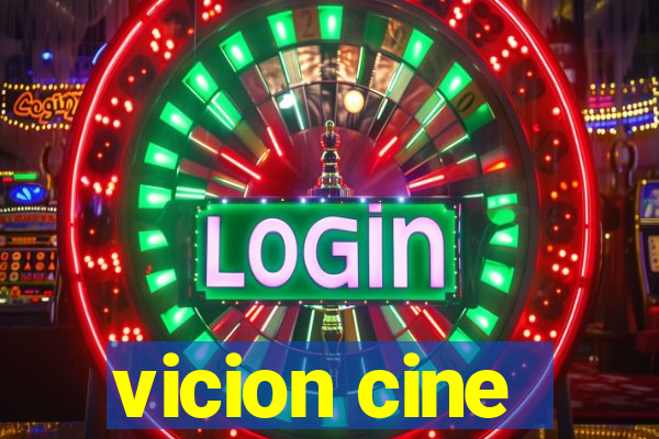 vicion cine